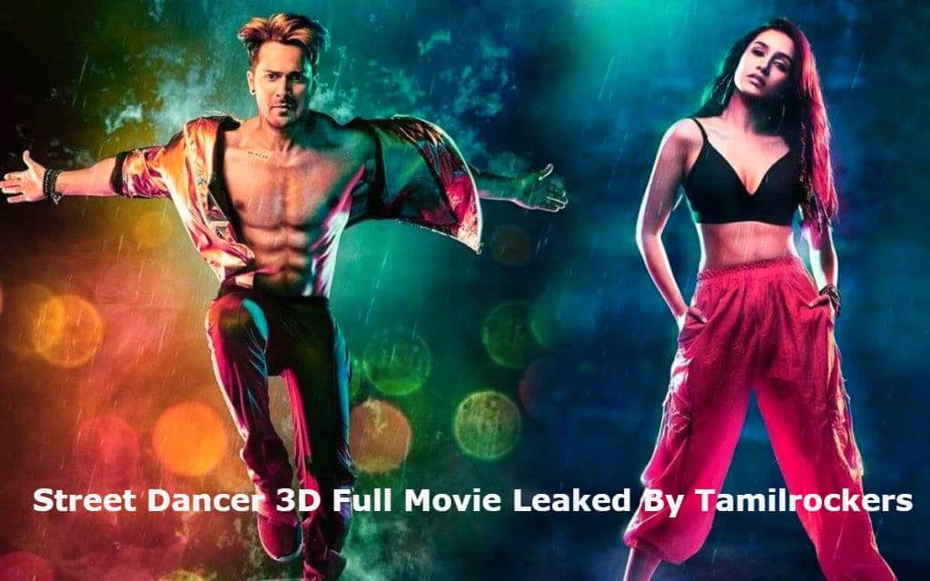 Download Street Dancer 3D Full Movie Leaked By TamilRockers Movierulz  TamilGun TamilYogi Filmyzilla -